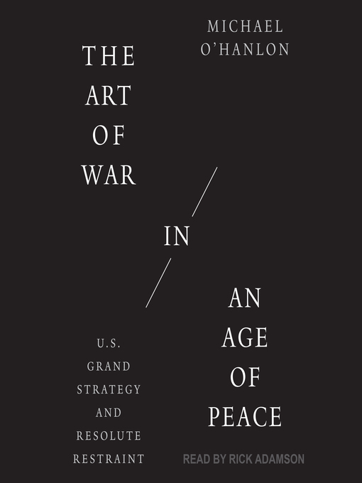 Title details for The Art of War in an Age of Peace by Michael O'Hanlon - Wait list